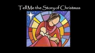 Songs for Advent and Christmas 2 Tell Me the Story of Chrstmas [upl. by Ahsiemak]