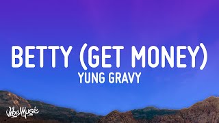 Yung Gravy  Betty Get Money Lyrics [upl. by Sinnel]