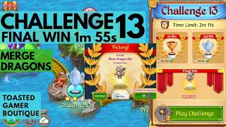 Merge Dragons Challenge 13 Final Win • 1m 55s • Get Moon Dragon Kid ☆☆☆ [upl. by Hank]