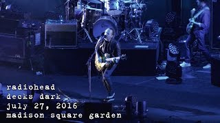 Radiohead Decks Dark 4K 20160727  Madison Square Garden New York NY [upl. by Wain]