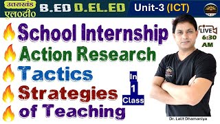 Uttarakhand LT Unit3 ICT School Internship Action Research Methods Strategies of Teaching [upl. by Oag]