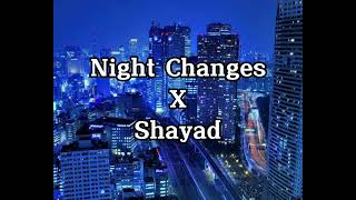 Night Changes X Shayad tiktok version Bukantulisan full version [upl. by Maroj]