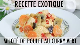 Recette exotique  mijoté de poulet au curry vert [upl. by Zwiebel]