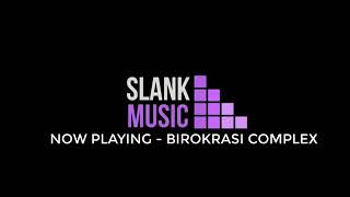 SLANK BIROKRASI COMPLEX HD [upl. by Imeon]