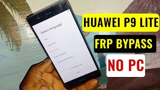 Huawei P9 Lite Vnsl31 Vnsl21 Vnsl53 Frp Bypass 2023Google Account Remove Without Pc [upl. by Knobloch292]