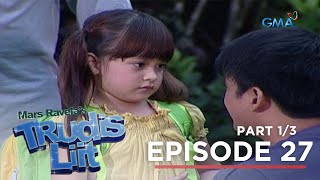 Trudis Liit Ang impostor na ama ni Trudis Full Episode 27  Part 1 [upl. by Ile]