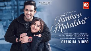 Tumhari Mohabbat Song  Stebin Ben  Chinmayi S  JavedMohsin  Rashmi Virag  Surbhi C  Parth S [upl. by Nichol]