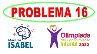 OLIMPIADA DEL CONOCIMIENTO INFANTIL 2022 Problema 16 [upl. by Nanreit]