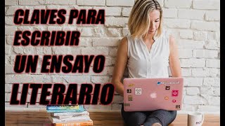 CLAVES PARA ESCRIBIR UN ENSAYO LITERARIO EXCELENTES RECOMENDACIONES DE ESCRITURA ¡DESCÚBRELAS [upl. by Cutcheon450]