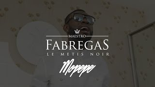 Fabregas Le Métis Noir  Mopepe Clip officiel [upl. by Royce]