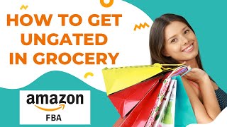 How to Get Ungated in Grocery Amazon FBA 8 29 23 [upl. by Adnirolc]