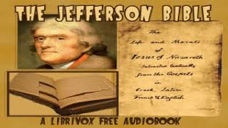 The Jefferson Bible  The Life and Morals of Jesus of Nazareth  Thomas Jefferson  Bibles  12 [upl. by Keriann]