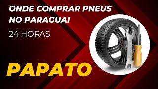 Pneus onde Comprar no Paraguai BORRACHARIA 24 horasCidade del Este Py DICASCOMPRAS PARAGUAI [upl. by Brandea]