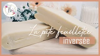 ✤  LA PÂTE FEUILLETÉE INVERSÉE  ✤ [upl. by Piwowar]