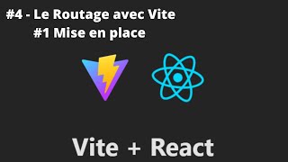 REACT  VITE  49  1 Vite et le routage [upl. by Nerfe]