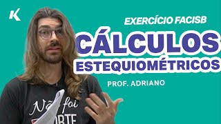 QUÍMICA FACISB CÁLCULOS ESTEQUIMÉTRICOS  EXERCÍCIO [upl. by Anees]