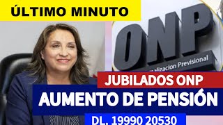 ONP AUMENTO DE PENSIONES A JUBILADOS EN FORMA BIMENSUAL DL 19990 20530 JUBILADO5 ONP [upl. by Iverson]