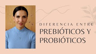 La diferencia entre PREBIÓTICOS Y PROBIÓTICOS [upl. by Eiramanit966]