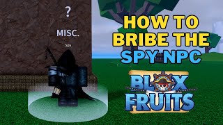 How To Bribe The Spy NPC in Blox Fruits  New Bribe System Update [upl. by Resaec]