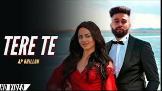 TERE TE Official Song Ap Dhillon  Gurinder Gill I Shinda Khalon I  Musical Journey Punjabi Song [upl. by Resarf182]