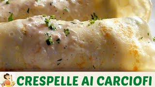 CRESPELLE AI CARCIOFI Ricetta di un piatto semplice e delizioso [upl. by Trilbee272]