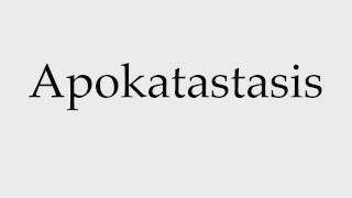 How to Pronounce Apokatastasis [upl. by Enehs]