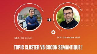 Cocon Sémantique vs Topic Cluster Dan Bernier nous explique tout [upl. by Yerocal332]