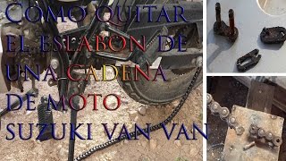 Como quitar un eslabon de una cadena de moto Suzuki Van Van Mecanica [upl. by Acila]