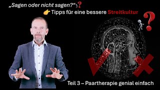 Streitkultur  Was im Streit sagen und was nicht Teil 3  Paartherapie genial einfach [upl. by Eolanda]