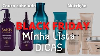 Melhores produtos pra ficar de olho na Black Friday MINHA LISTA para o cabelo [upl. by Mloclam569]