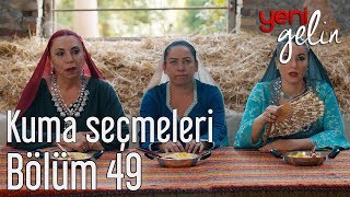 Yeni Gelin 49 Bölüm  Kuma Seçmeleri [upl. by Lertram]