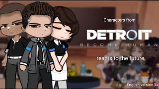 Reaction of characters from the game Detroit Become Human from the past to the future Part 1🇬🇧 [upl. by Alletsirhc]