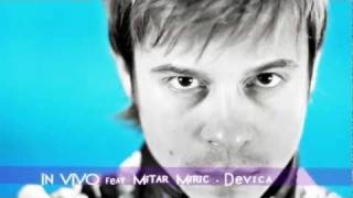 IN VIVO ft Mitar Miric  Devica OFFICIAL VIDEO [upl. by Dlonyer]