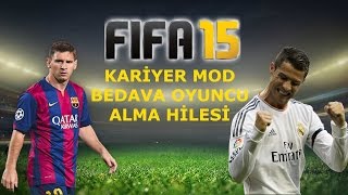 Fifa 15 Bedava Oyuncu Alma Hilesi Kariyer Mod [upl. by Alarise518]