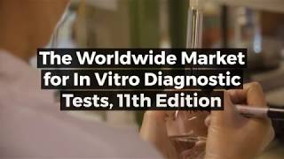 The Worldwide Market for In Vitro Diagnostic IVD Tests 11th Edition [upl. by Amalbena479]