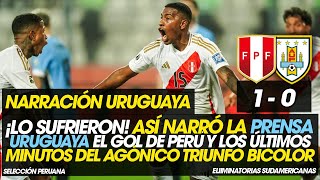 ¡LO SUFRIERON NARRACIÓN URUGUAYA DEL PERÚ 10 URUGUAY│ELIMINATORIAS SUDAMERICANAS 2026 [upl. by Aicnerolf]