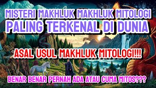 Inilah 11 Makhluk Mitologi Paling Terkenal Di Dunia Asal usul Makhluk Dari Berbagai negara [upl. by Lindholm193]