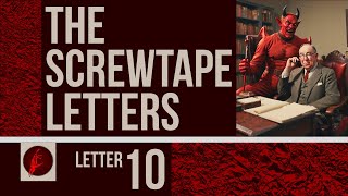 The Screwtape Letters by C S Lewis Letter 10 Explained [upl. by Zwick]