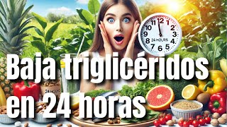 Baja tus Triglicéridos en 24 Horas Métodos Naturales Efectivos [upl. by Olds489]