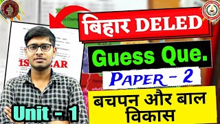 BIHAR DELED 1st Year 202325 Guess Question  Paper F2 बचपन और बाल विकास  Bihar Deled exam 2024 [upl. by Youngman884]