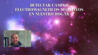 Detectar campos electromagnéticos negativos [upl. by Enorej]