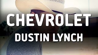 Dustin Lynch  Chevrolet Lyrics [upl. by Ploch]