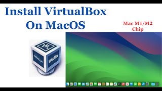 Install VirtualBox on MacOSArm64 M1M2  VirtualBox on Mac 2024 [upl. by Einnoj]