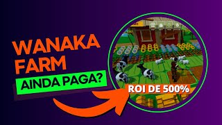 O que ninguém te conta sobre o Wanaka Farm  Jogo NFT Play to Earn [upl. by Acinyt]