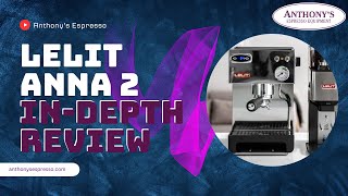 InDepth Review of the Lelit Anna 2 Espresso Machine  Everything You Need to Know [upl. by Sparhawk]