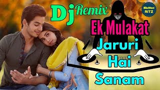 DjRemix  Ek Mulakat Jaruri Hai Sanam  Sirf Tum  Qawwali Mix  Dj Sad Song  ShriSantRitz [upl. by Talya]