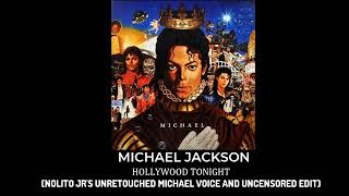 Michael Jackson  Hollywood Tonight Nolito Jrs Unretouched Michael Voice amp Uncensored Edit [upl. by Debarath]