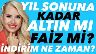 ALTIN KISA VADEDE DÜŞER Mİ YIL SONUNA DEK ALTIN MI FAİZ Mİ MEVDUAT FAİZLERİ DÜŞER Mİ TCMB NE DEDİ [upl. by Stoneham]