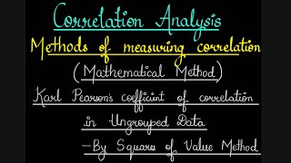 Correlation Analysis Part 5 Karl Pearsons Coefficient of Correlation Squares of Value Method [upl. by Preiser]