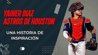 Yainer Díaz catcher de Astros de Houston nos cuenta su historia [upl. by Elliott]